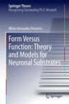 Form Versus Function: Theory And Models For Neuronal Substrates 2016 Hardcover 1ST Ed. 2016