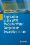 Application Of The Swat Model For Water Components Separation In Iran Hardcover 2015 Ed.