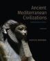 Ancient Mediterranean Civilizations - From Prehistory To 640 Ce   Paperback 3RD Ed.
