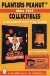 Planters Peanut Tm Collectibles Since 1961: A Handbook And Price Guide Classicscript