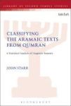 Classifying The Aramaic Texts From Qumran - A Statistical Analysis Of Linguistic Features Hardcover
