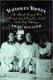 Whiskey Women - The Untold Story Of How Women Saved Bourbon Scotch And Irish Whiskey   Paperback