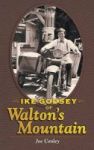 Ike Godsey Of Walton& 39 S Mountain Hardcover