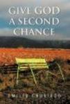Give God A Second Chance hardcover