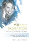 Without Explanation - A True Story Of Love And Loss In The Jungle Hardcover