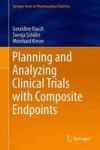 Planning And Analyzing Clinical Trials With Composite Endpoints Hardcover 1ST Ed. 2017
