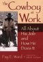 The Cowboy At Work - All About His Job And How He Does It   Paperback