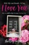 With My Last Breath Iad Say I Love You - When Your Faith And Hope Slip Grace Wins Every Time   Paperback