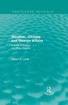Weather Climate And Human Affairs - A Book Of Essays And Other Papers Hardcover