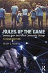 Rules Of The Game - Lessons From The Field Of Community Change Paperback 2ND New Edition