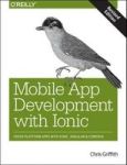 Mobile App Development With Ionic Revised Edition - Cross-platform Apps With Ionic Angular And Cordova Paperback