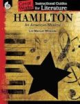 Hamilton: An American Musical: An Instructional Guide For Literature - An Instructional Guide For Literature Paperback