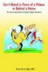 Don't Stand in Front of a Palace or Behind a Horse: An Illustrated Book of South Indian Proverbs