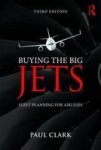 Buying The Big Jets - Fleet Planning For Airlines Paperback 3RD Revised Edition
