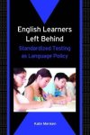 English Learners Left Behind: Standardized Testing As Language Policy Bilingual Education & Bilingualism