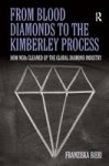 From Blood Diamonds to the Kimberley Process - How NGOs Cleaned Up the Global Diamond Industry Hardcover