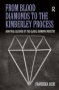 From Blood Diamonds To The Kimberley Process - How Ngos Cleaned Up The Global Diamond Industry   Hardcover New Ed