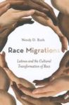 Race Migrations - Latinos And The Cultural Transformation Of Race Paperback