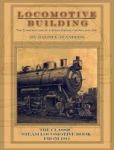 Locomotive Building - Construction Of A Steam Engine For Railway Use Hardcover