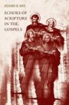 Echoes Of Scripture In The Gospels Paperback