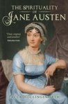 The Spirituality Of Jane Austen - Her Faith Through Her Life Letters And Literature Paperback