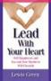 Lead With Your Heart - Sell Happiness And You And Your Business Will Flourish   Paperback