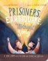 The Prisoners The Earthquake And The Midnight Song Board Book - A True Story About How God Uses People To Save People   Board Book