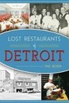 Lost Restaurants Of Detroit Paperback