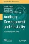 Auditory Development And Plasticity - In Honor Of Edwin W Rubel Hardcover 1ST Ed. 2017