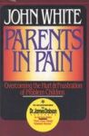 Parents In Pain - Overcoming The Hurt & Frustration Of Problem Children