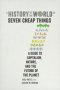 A History Of The World In Seven Cheap Things - A Guide To Capitalism Nature And The Future Of The Planet   Hardcover