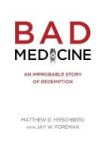 Bad Medicine - An Improbable Story Of Redemption Hardcover