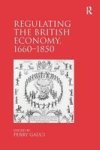 Regulating the British Economy, 1660-1850 Hardcover