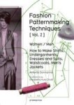 Fashion Patternmaking Techniques: Women/men How To Make Shirts Undergarments Dresses And Suits Waistcoats Men&  39 S Jackets Volume 2   Paperback