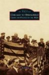 Chicago To Springfield - Crime And Politics In The 1920S Hardcover