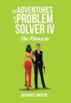 The Adventures Of A Problem Solver Iv - The Pinnacle Hardcover