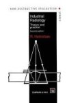 Industrial Radiology - Theory And Practice Hardcover 2ND Ed. 1995
