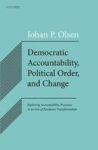 Democratic Accountability Political Order And Change - Exploring Accountability Processes In An Era Of European Transformation H
