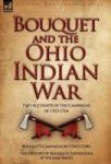 Bouquet & The Ohio Indian War - Two Accounts Of The Campaigns Of 1763-1764 Hardcover