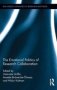 The Emotional Politics Of Research Collaboration   Hardcover