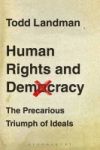 Human Rights And Democracy - The Precarious Triumph Of Ideals Hardcover New