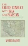 The Baloch Conflict With Iran And Pakistan - Aspects Of A National Liberation Struggle Hardcover