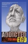 Addicted To My Ego Paperback