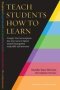 Teaching Students How To Learn - Strategies You Can Incorporate In Any Course To Improve Student Metacognition Study Skills And Motivation.   Hardcover