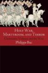 Holy War Martyrdom And Terror - Christianity Violence And The West Paperback