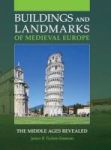 Buildings And Landmarks Of Medieval Europe - The Middle Ages Revealed Hardcover