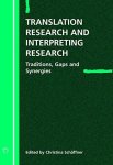 Translation Research And Interpreting Research: Traditions Gaps And Synergies Current Issues In Language And Society Monograph
