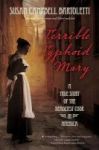 Terrible Typhoid Mary - A True Story Of The Deadliest Cook In America Hardcover Annotated Edition