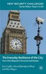 The Everyday Resilience Of The City - How Cities Respond To Terrorism And Disaster Hardcover