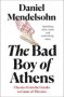 The Bad Boy Of Athens - Classics From The Greeks To Game Of Thrones   Paperback